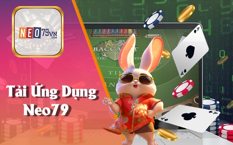 Cách Tải Ứng Dụng Neo79 Trải Nghiệm Game Mượt